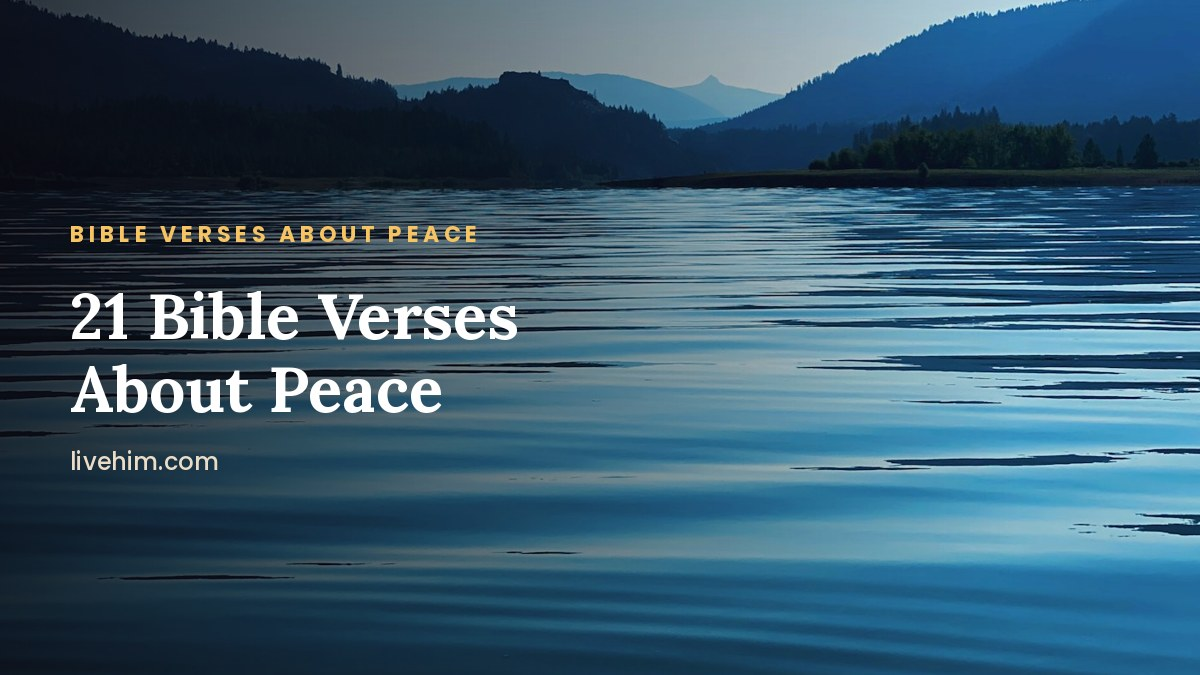 Bible Verses About Peace: 21 Scriptures to Calm Your Heart