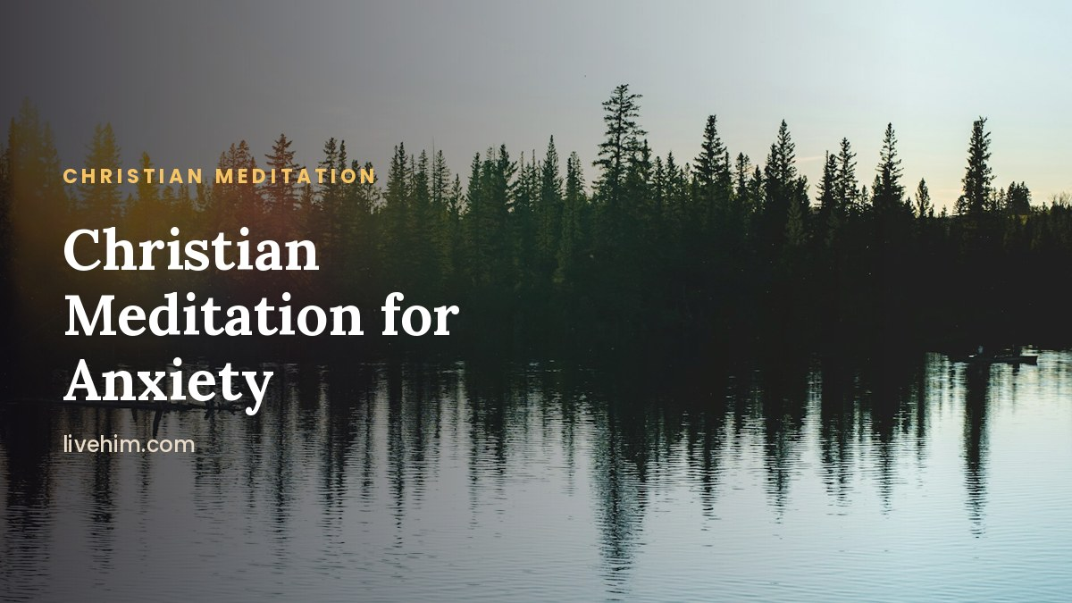 Christian Meditation for Anxiety: A Simple 7-Step Guide