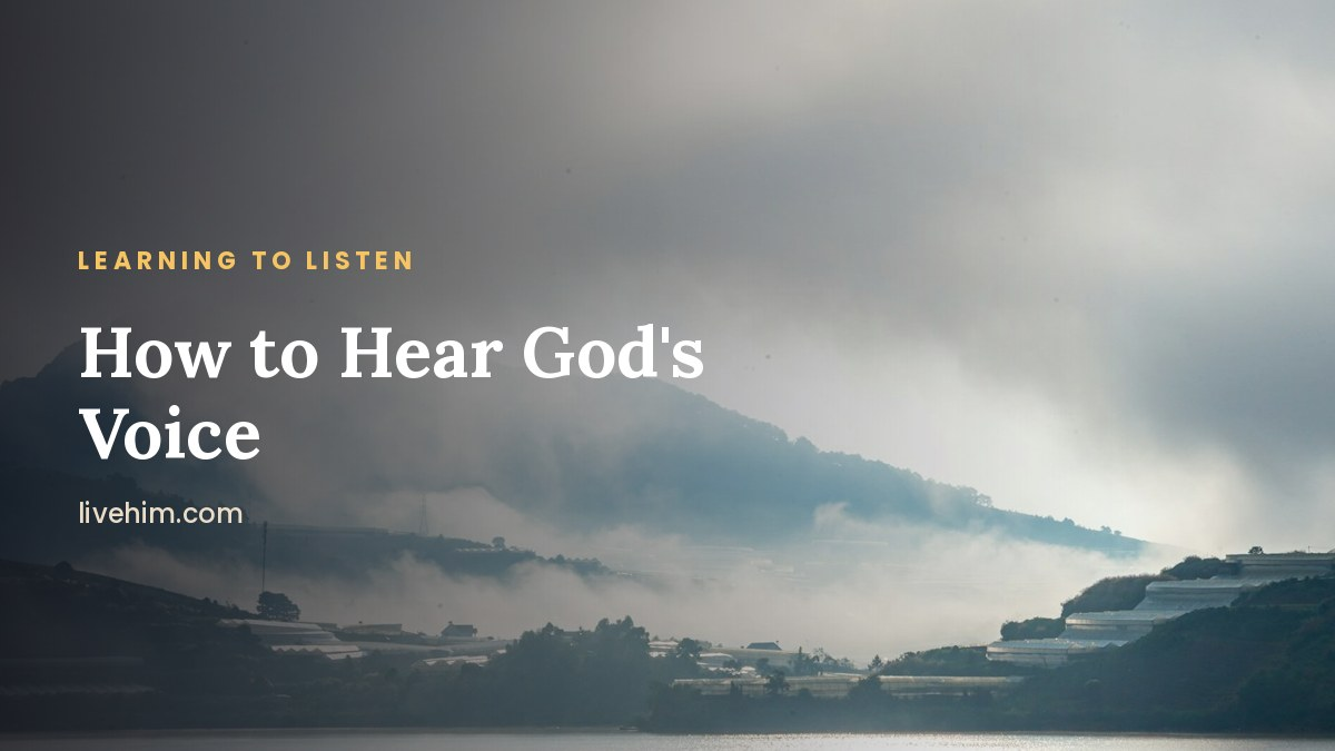 How to Hear God's Voice: 5 Ways God Speaks Today - LiveHim