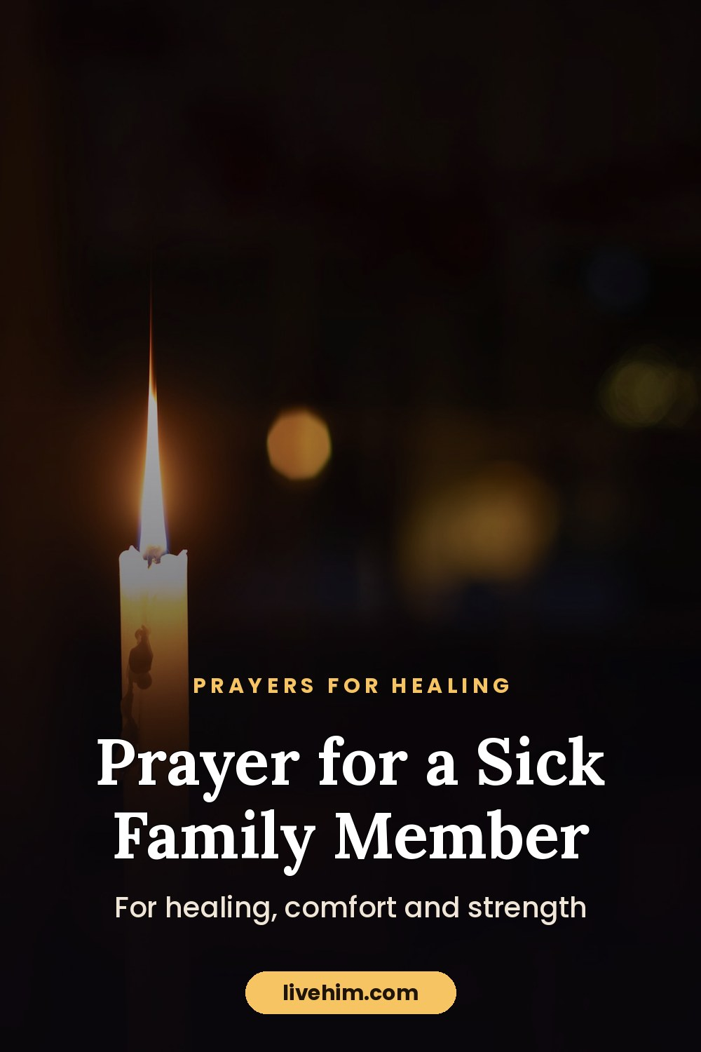 Prayer for a Sick Family Member: Prayers for Healing, Comfort and Strength