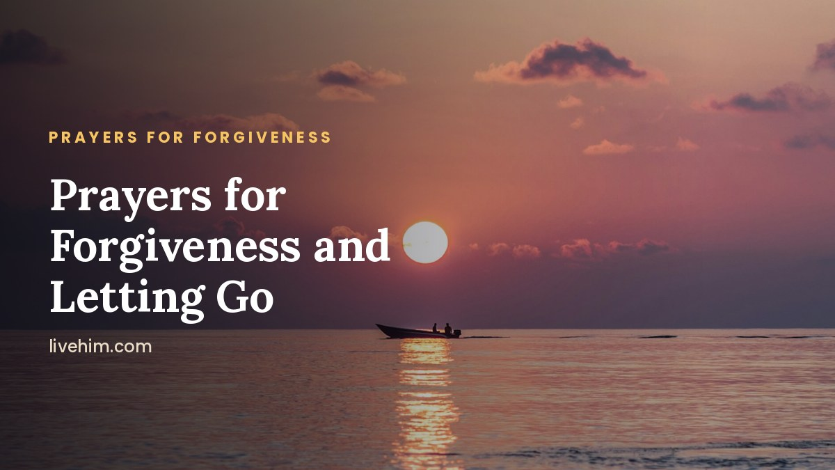 Prayer for Forgiveness: Asking God, Forgiving Others and Forgiving Yourself
