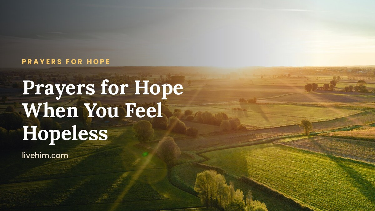 Prayer for Hope: 7 Prayers for When You Feel Hopeless