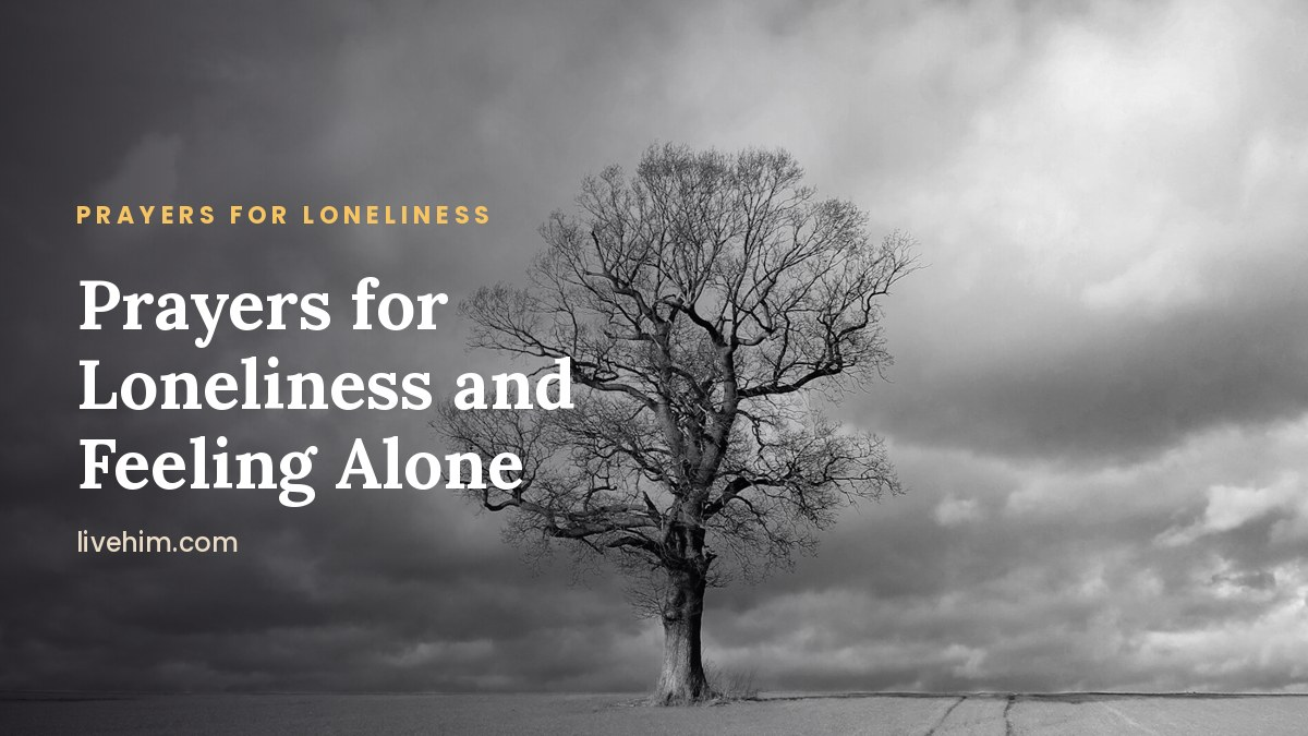 Prayer for Loneliness: Prayers and Bible Verses for When You Feel Alone