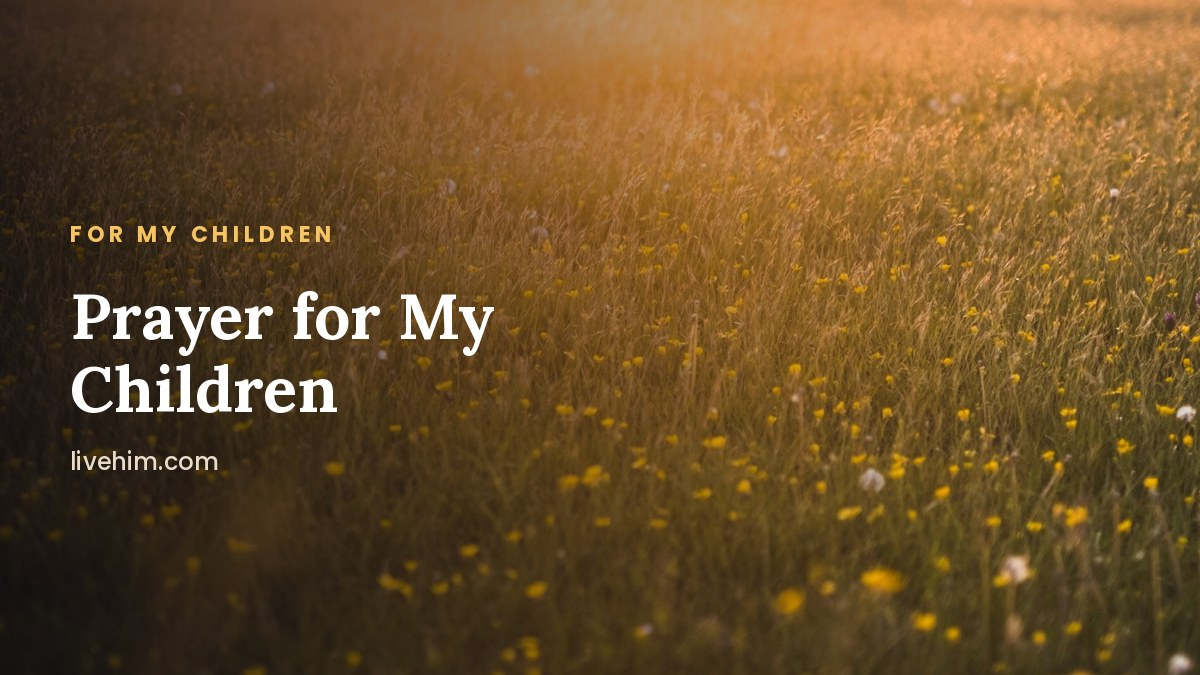 Prayer for My Children: Daily Prayers for Protection & Faith