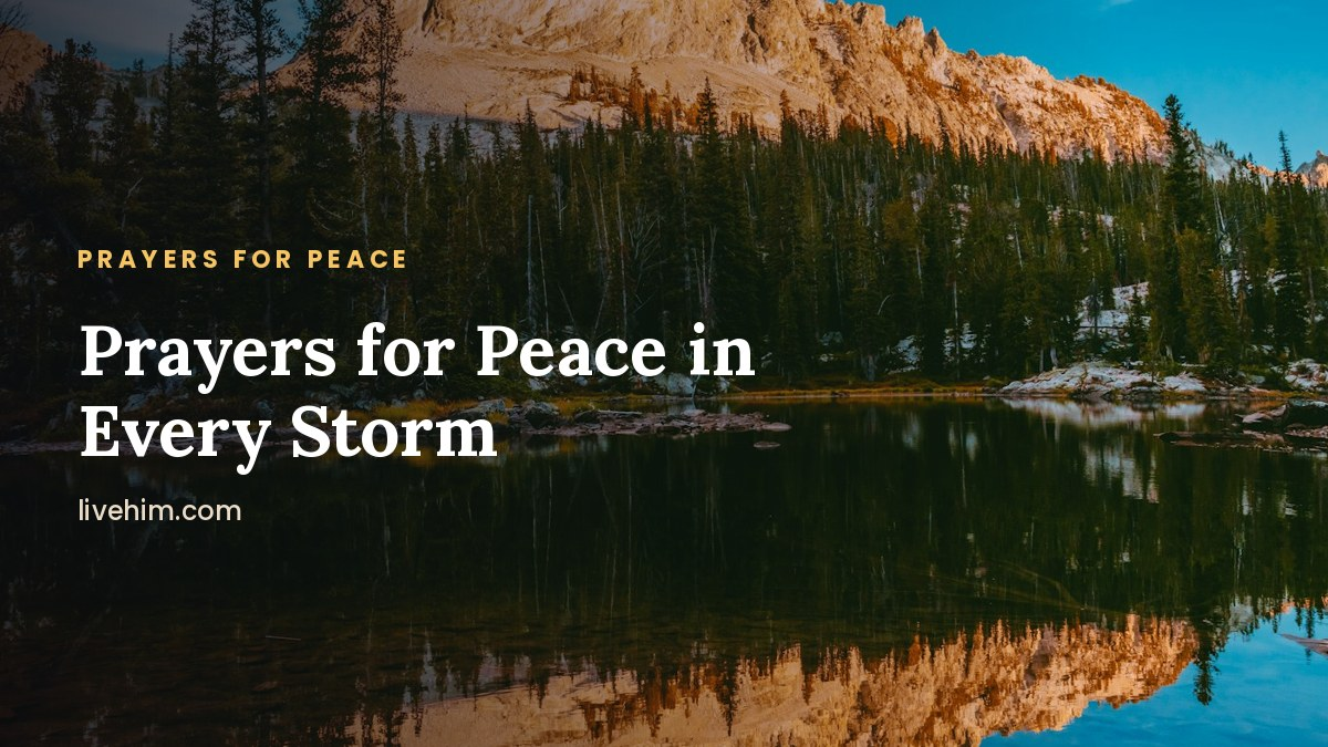 Prayer for Peace: Peace of Mind, Home and in the Storm